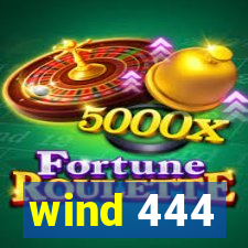 wind 444